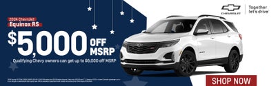 Get $5,000 off MSRPL Qualifying Chevy owners can get up to $6,000 off MSRP